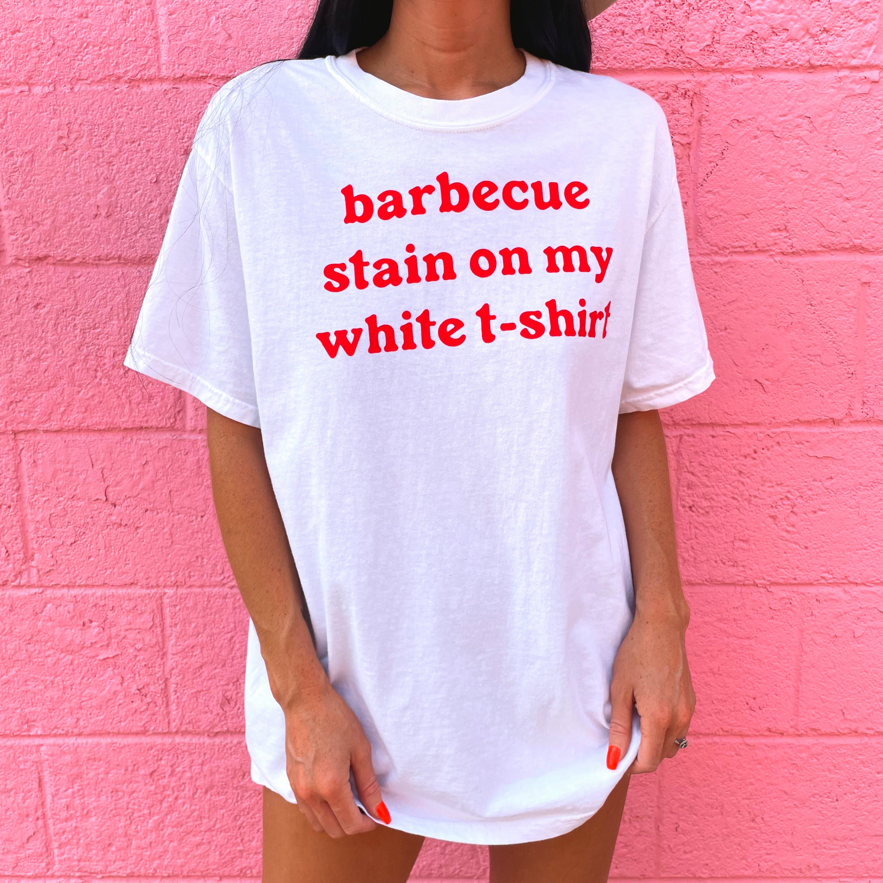 BBQ Stain on my white t-shirt Tee